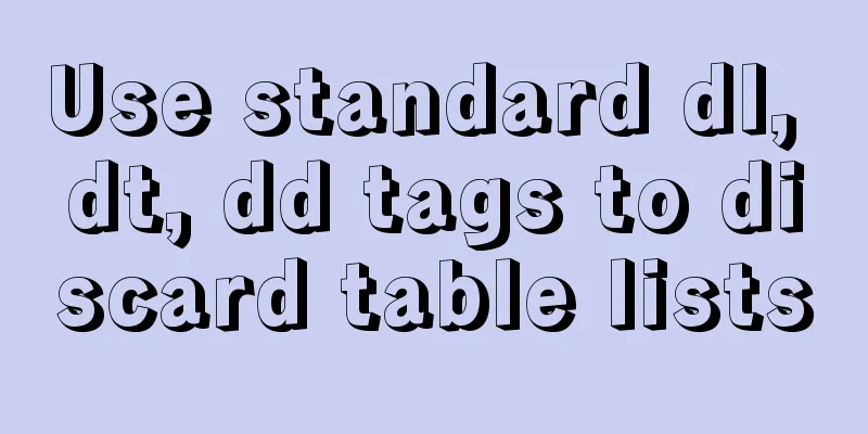 Use standard dl, dt, dd tags to discard table lists