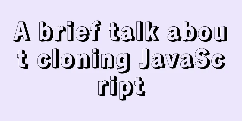 A brief talk about cloning JavaScript