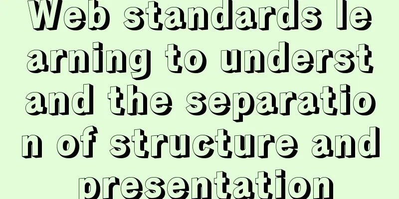 Web standards learning to understand the separation of structure and presentation