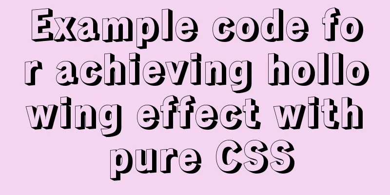 Example code for achieving hollowing effect with pure CSS