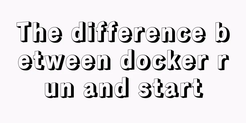 The difference between docker run and start
