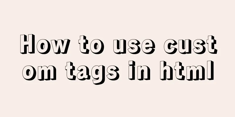 How to use custom tags in html