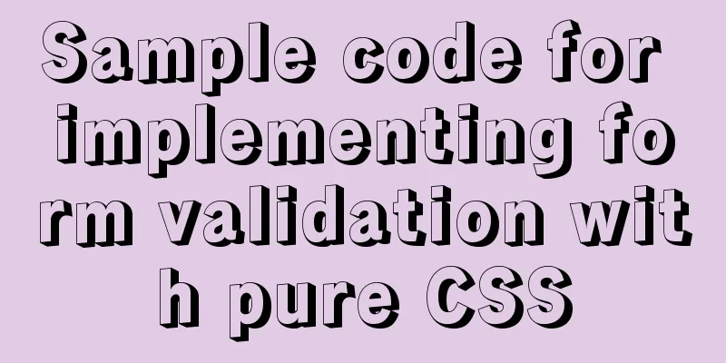 Sample code for implementing form validation with pure CSS