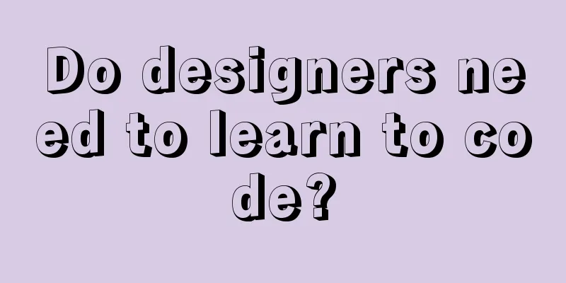 Do designers need to learn to code?