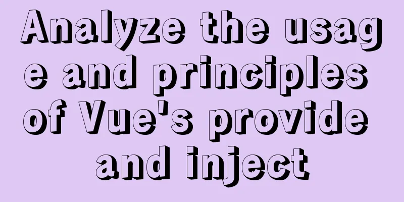 Analyze the usage and principles of Vue's provide and inject