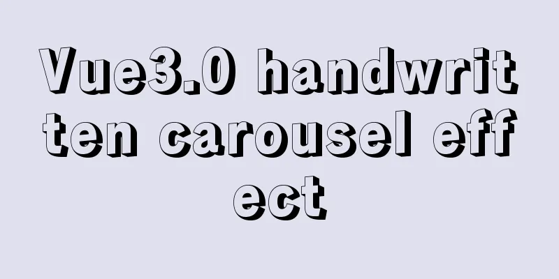 Vue3.0 handwritten carousel effect