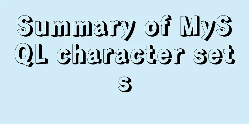 Summary of MySQL character sets