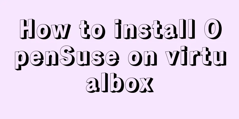 How to install OpenSuse on virtualbox