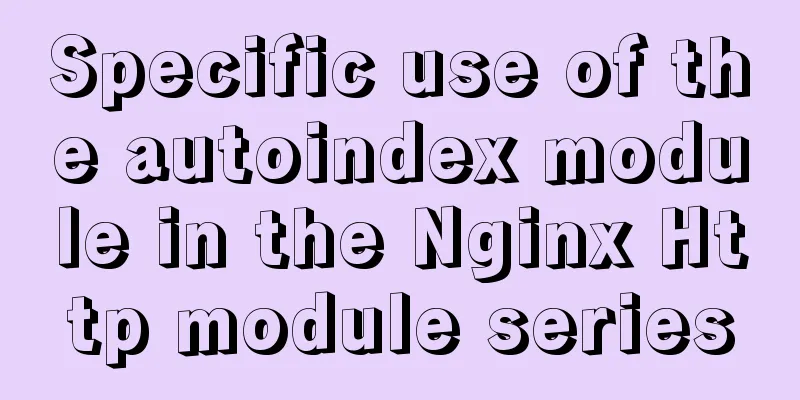 Specific use of the autoindex module in the Nginx Http module series