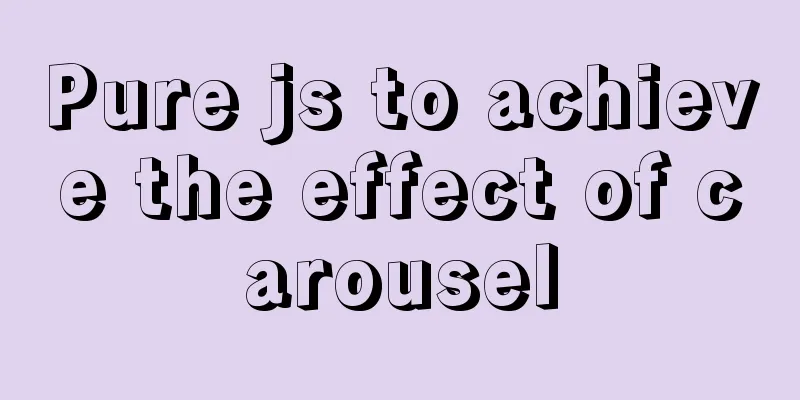 Pure js to achieve the effect of carousel