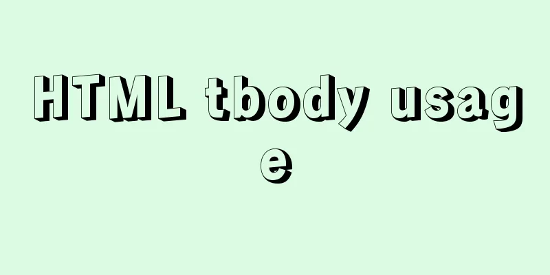 HTML tbody usage