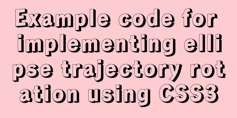 Example code for implementing ellipse trajectory rotation using CSS3