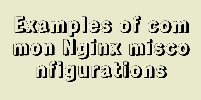 Examples of common Nginx misconfigurations
