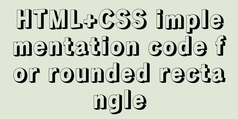 HTML+CSS implementation code for rounded rectangle