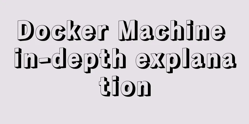 Docker Machine in-depth explanation