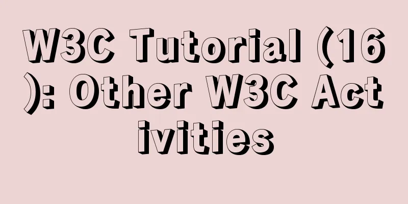 W3C Tutorial (16): Other W3C Activities