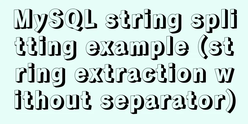 MySQL string splitting example (string extraction without separator)