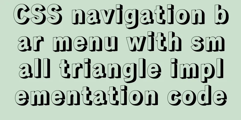 CSS navigation bar menu with small triangle implementation code