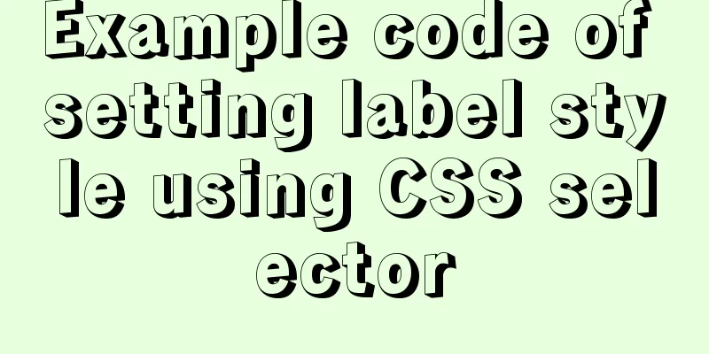 Example code of setting label style using CSS selector