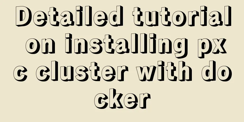 Detailed tutorial on installing pxc cluster with docker