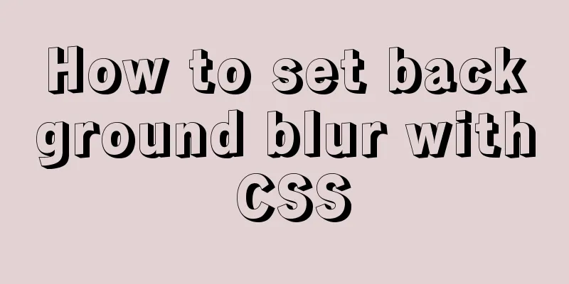 How to set background blur with CSS