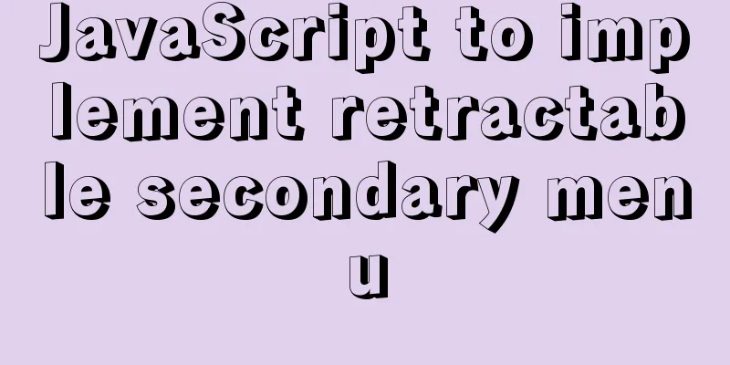 JavaScript to implement retractable secondary menu