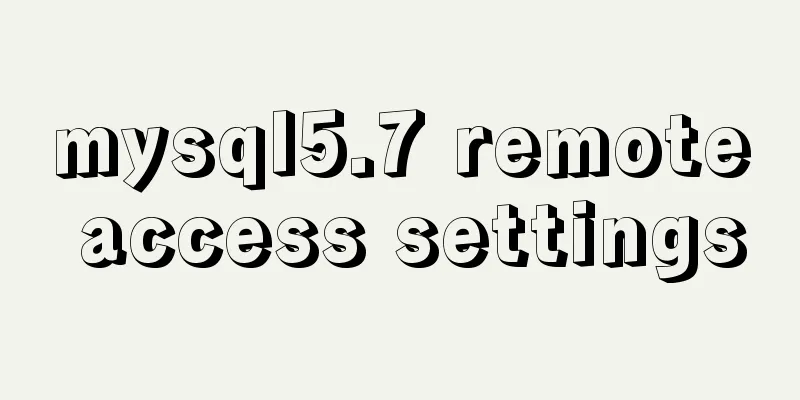 mysql5.7 remote access settings