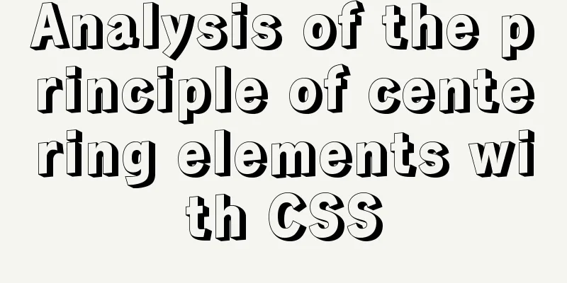 Analysis of the principle of centering elements with CSS