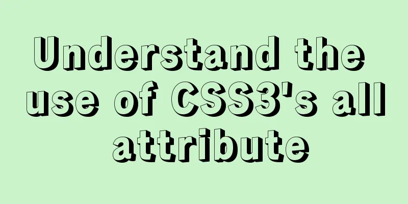 Understand the use of CSS3's all attribute