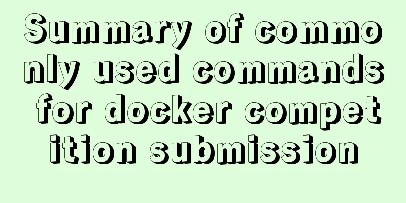 Summary of commonly used commands for docker competition submission