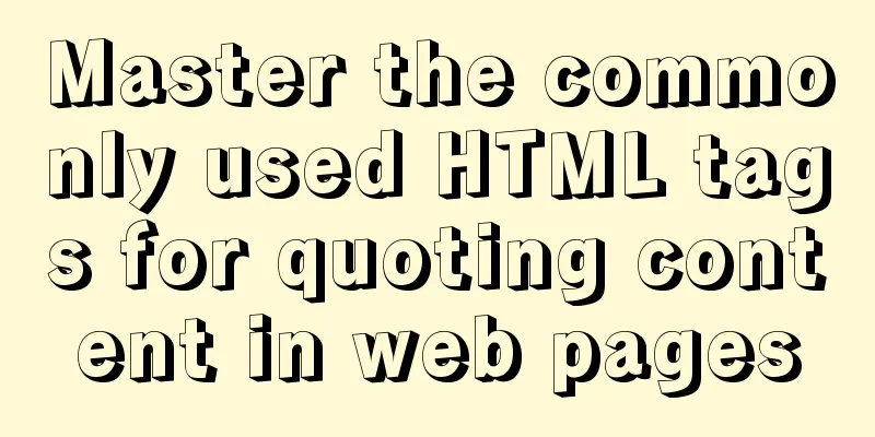 Master the commonly used HTML tags for quoting content in web pages