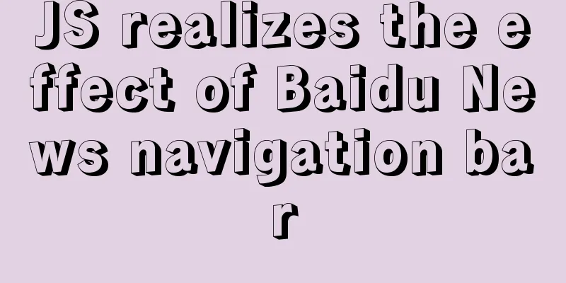 JS realizes the effect of Baidu News navigation bar