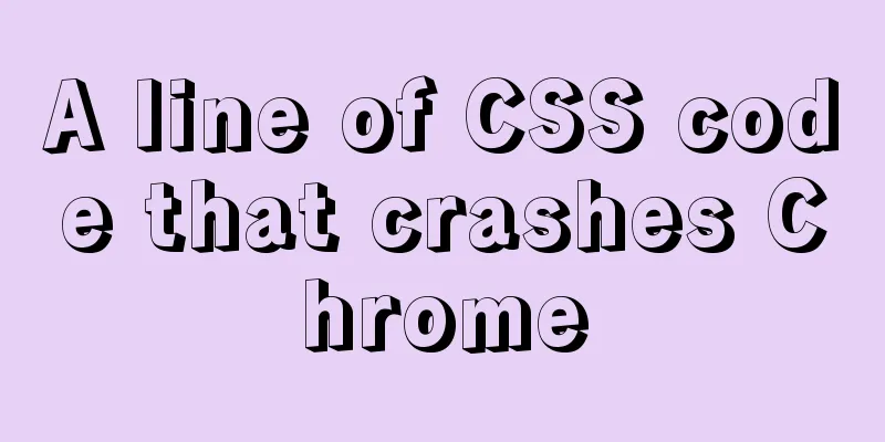 A line of CSS code that crashes Chrome