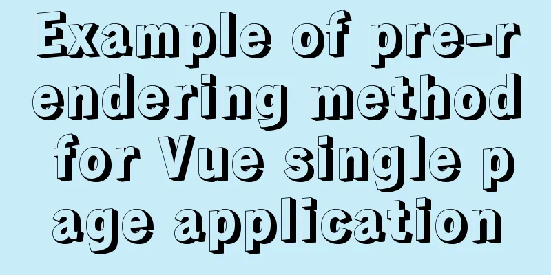 Example of pre-rendering method for Vue single page application