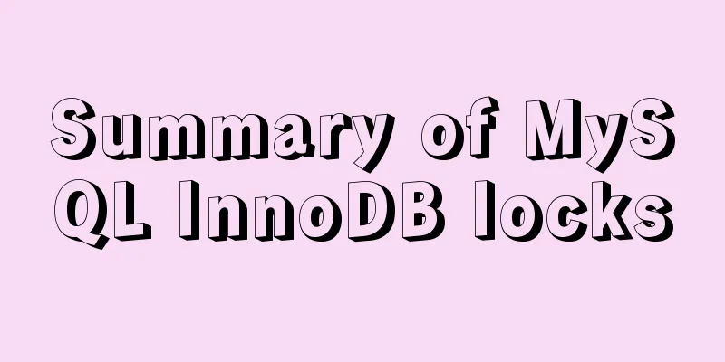 Summary of MySQL InnoDB locks
