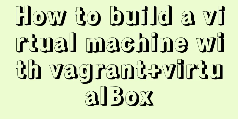 How to build a virtual machine with vagrant+virtualBox