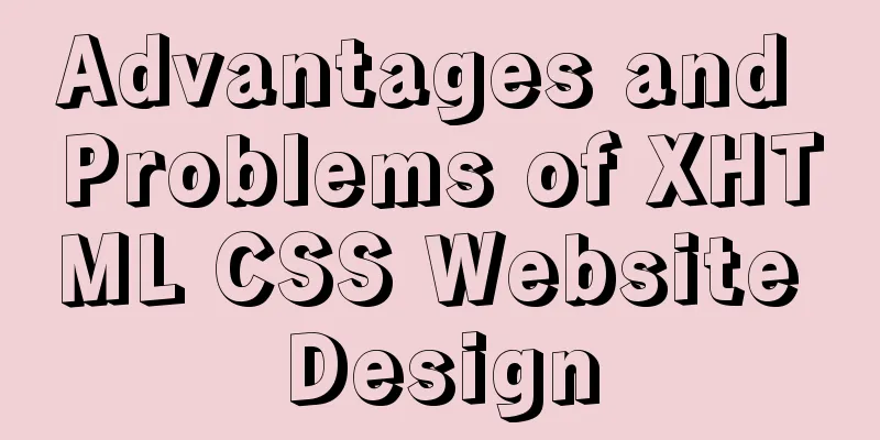 Advantages and Problems of XHTML CSS Website Design
