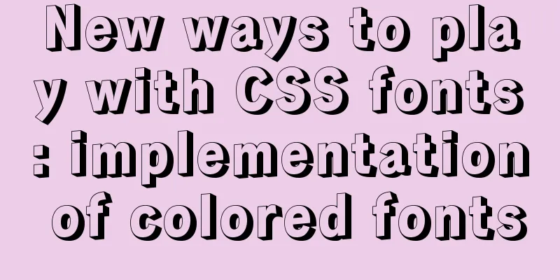 New ways to play with CSS fonts: implementation of colored fonts