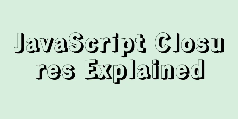 JavaScript Closures Explained