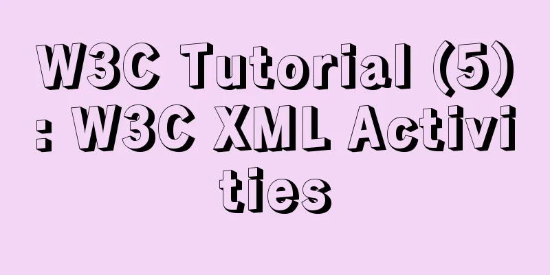 W3C Tutorial (5): W3C XML Activities