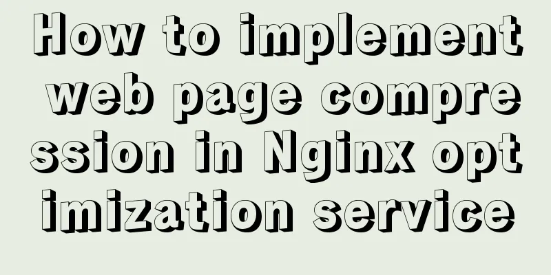 How to implement web page compression in Nginx optimization service