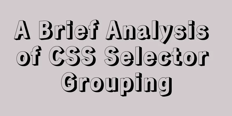 A Brief Analysis of CSS Selector Grouping