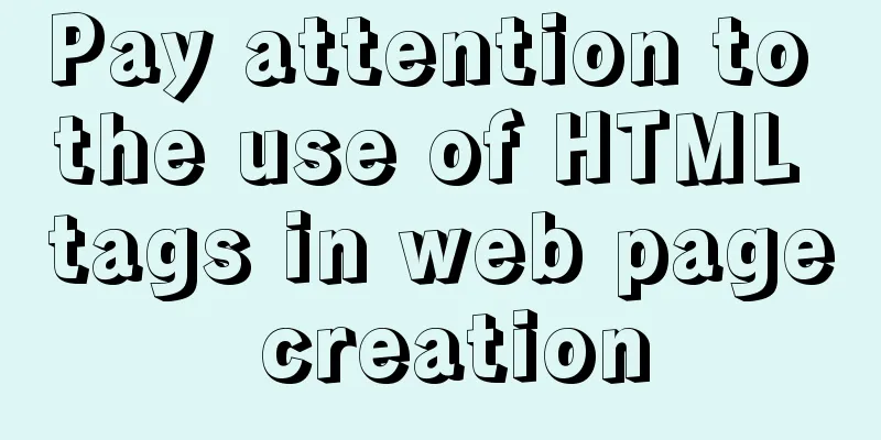 Pay attention to the use of HTML tags in web page creation