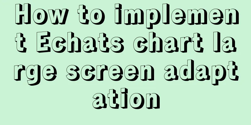 How to implement Echats chart large screen adaptation