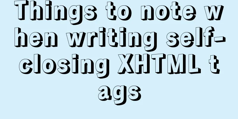 Things to note when writing self-closing XHTML tags