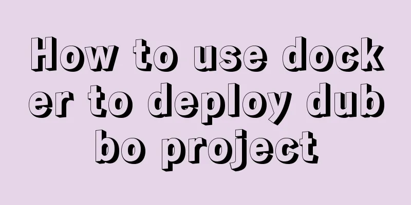 How to use docker to deploy dubbo project