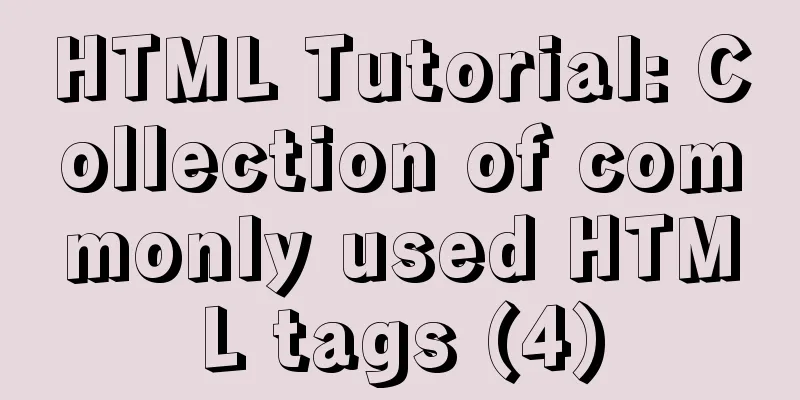 HTML Tutorial: Collection of commonly used HTML tags (4)