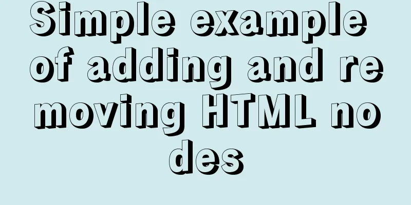Simple example of adding and removing HTML nodes