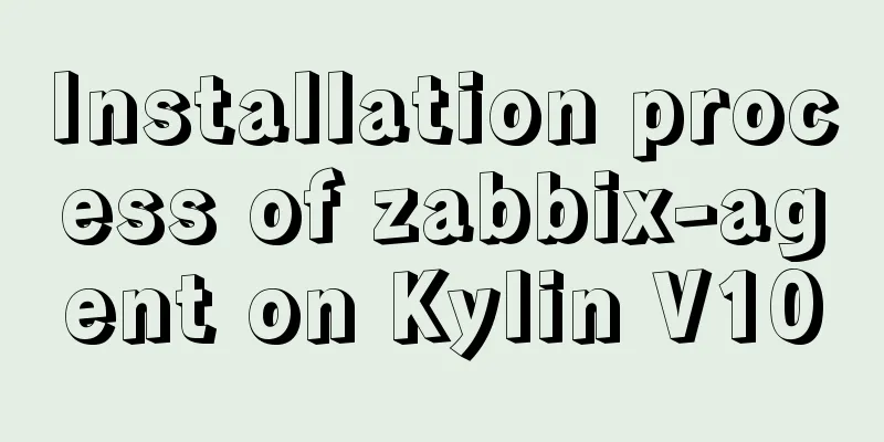 Installation process of zabbix-agent on Kylin V10