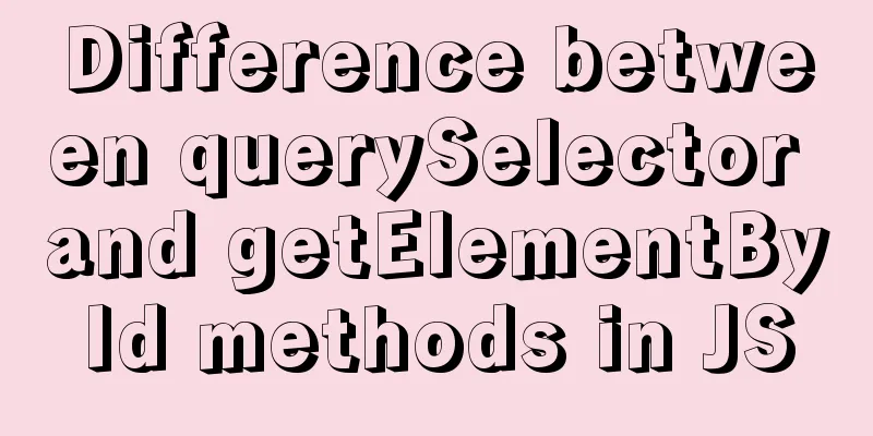 Difference between querySelector and getElementById methods in JS